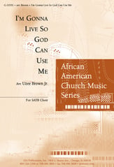 I'm Gonna Live so God Can Use Me SATB choral sheet music cover